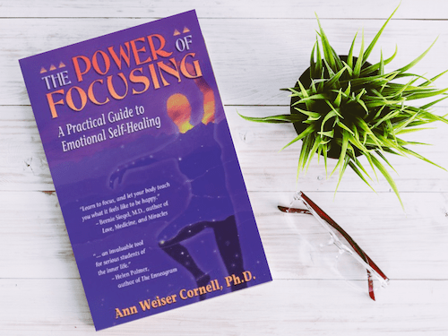 The Power of Focusing by Ann Weiser Cornell