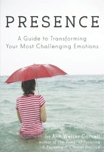 Presence: A Guide to Transforming Your Most Challenging Emotions