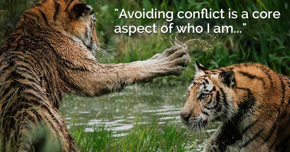 "Avoiding conflict is a core aspect of who I am..."
