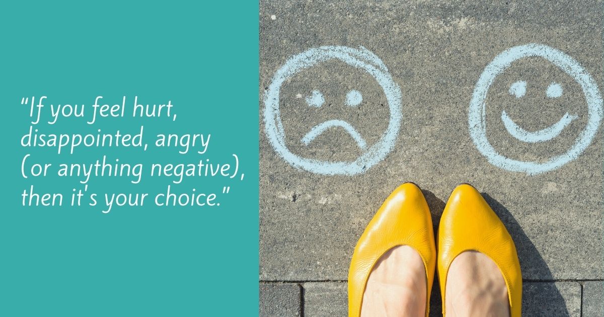 Is it true that you can choose how you feel? Read on...