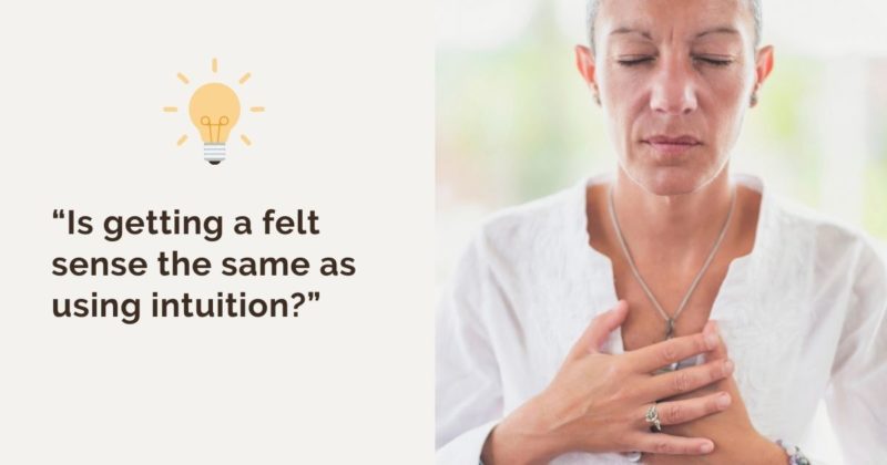 Focusing Tip #792 - Felt sensing versus intuition - Focusing Resources