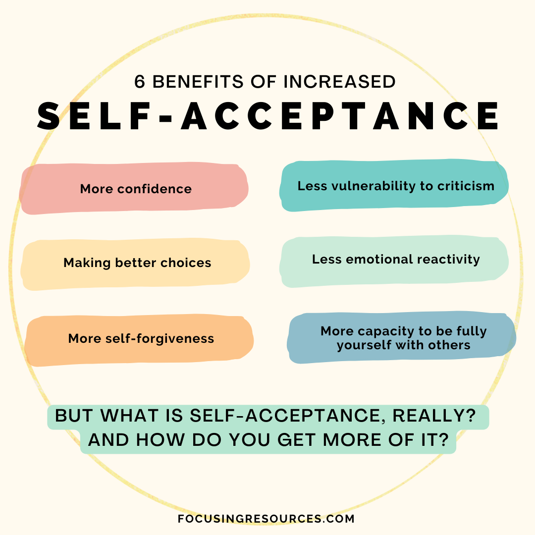 6 benefits increased self acceptance - Focusing Resources