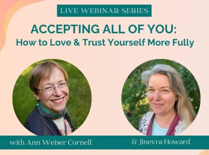 Accepting All of You Webinar Series with Ann Weiser Cornell and Jinevra Howard